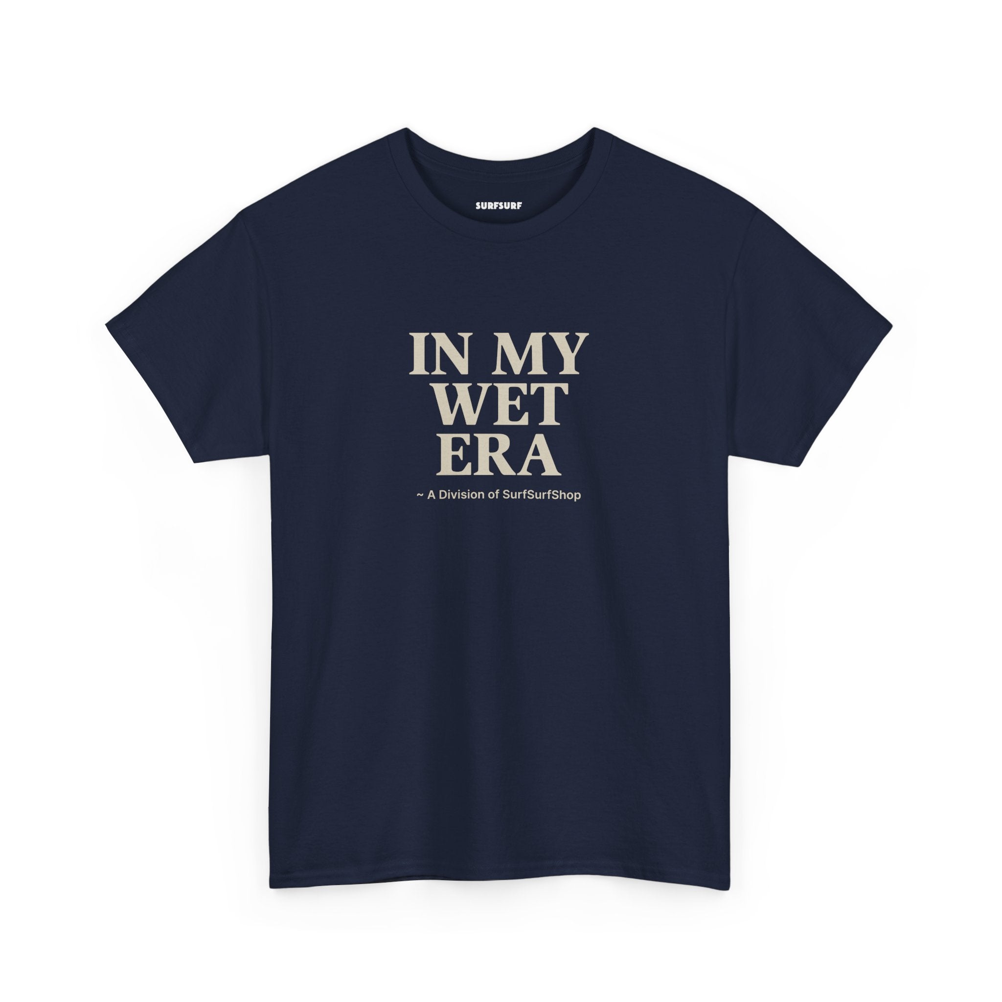 In My Wet Era T-Shirt