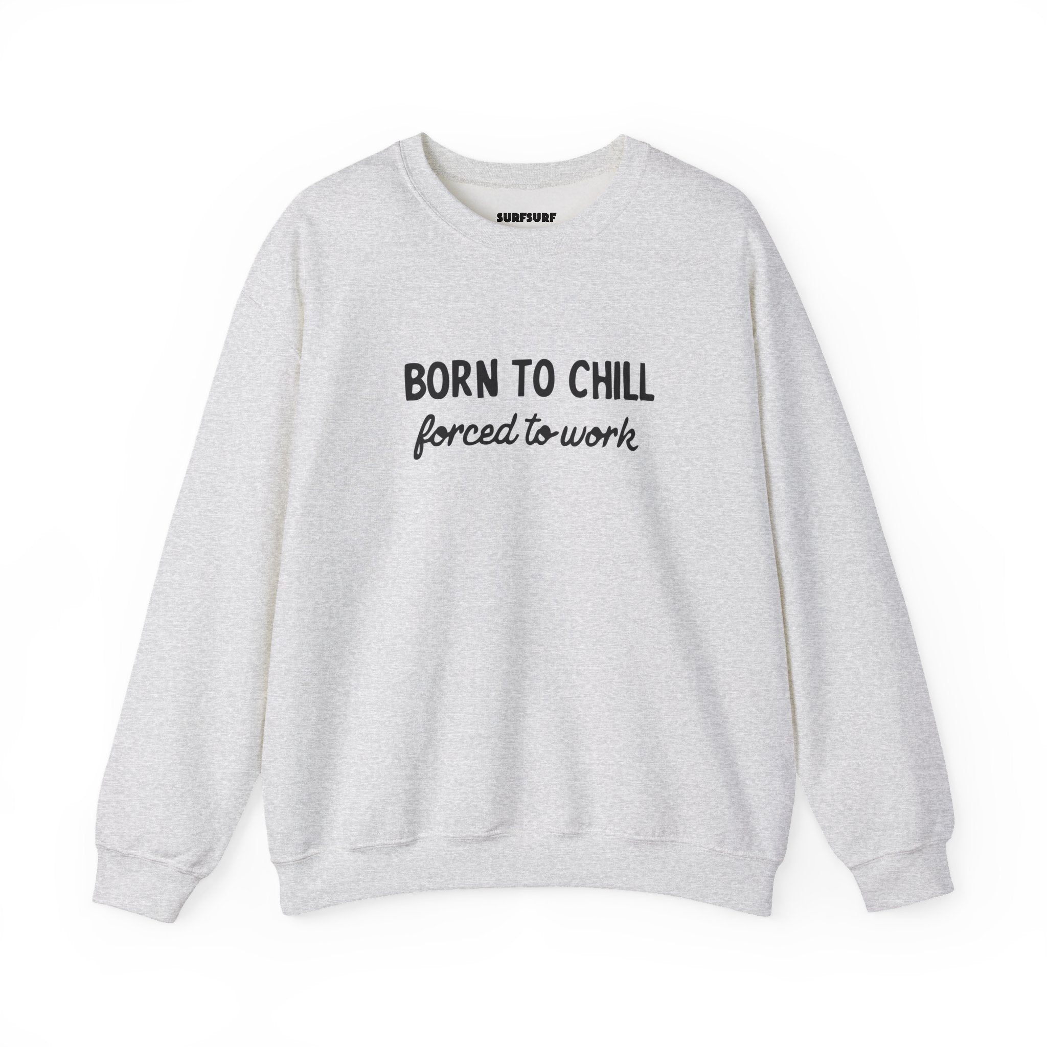 Born to Chill Crewneck Sweatshirt