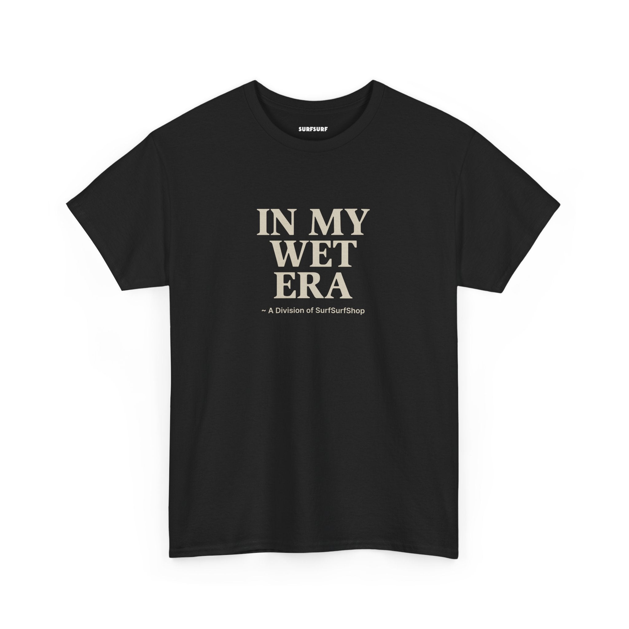 In My Wet Era T-Shirt